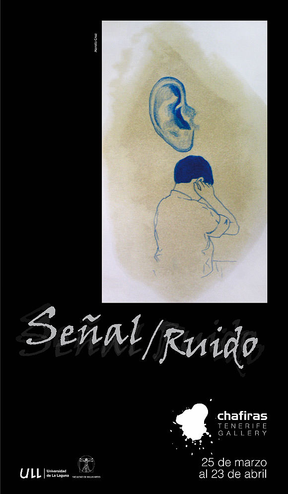 La Facultad de Bellas Artes de La Universidad de la Laguna y Chafiras Tenerife Gallery presenta la exposición Señal / Ruido