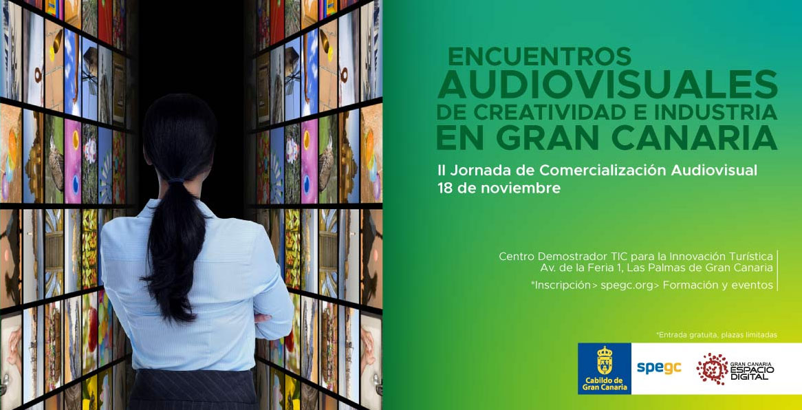 El próximo 18 de noviembre tendrá lugar la 2ª Jornada de Comercialización Audiovisual, dentro de los Encuentros Audiovisuales de Creatividad e Industria en Gran Canaria