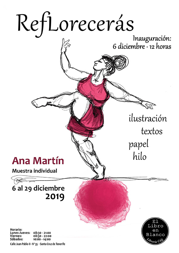«Reflorecerás», muestra individual de Ana Martín, se expone en El Libro en Blanco durante el mes de diciembre.