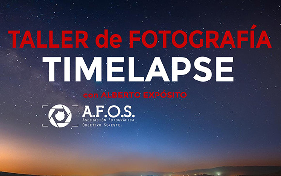 Taller de Fotografía “Timelapse” de la mano de Alberto Expósito