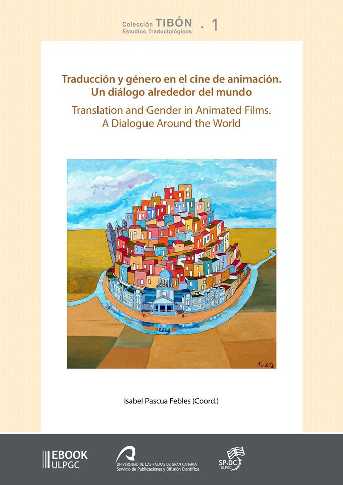 El Servicio de Publicaciones y Difusión Científica de la ULPGC presenta «Traducción y género en el cine de animación. Un diálogo alrededor del mundo», primer volumen de la colección Tibón