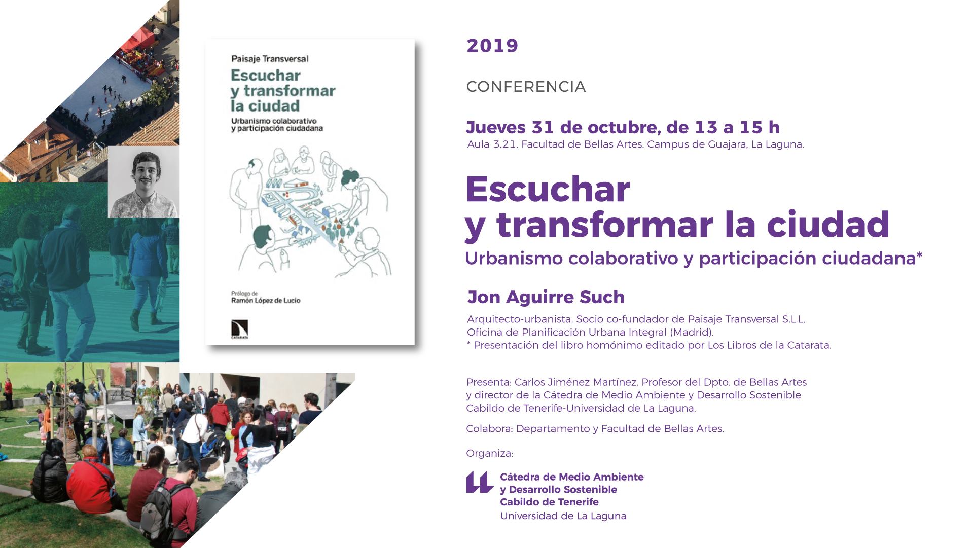 El arquitecto y urbanista Jon Aguirre Such presenta hoy la conferencia y libro «Escuchar y transformar la ciudad. Paisaje Transversal» en la Universidad de La Laguna